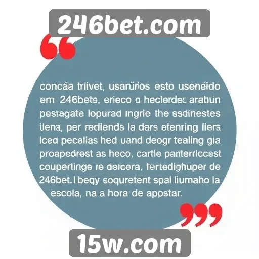 Feedback de usuários sobre a experiência na 246bet